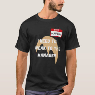 Karen Funny Meme muss ich mit dem Manager Ha sprec T-Shirt