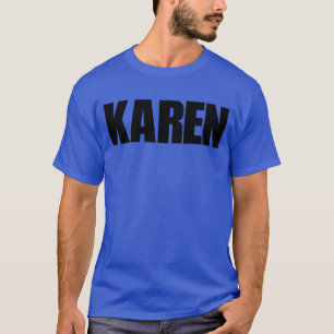 Karen Funny Sarcastic Karen Costume Halloween T-Shirt