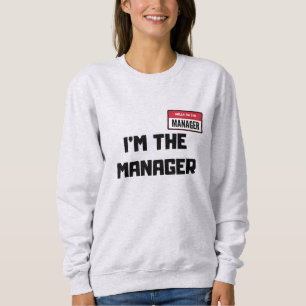 Karen Halloween-Kostüm / Ich bin der Manager sagen Sweatshirt