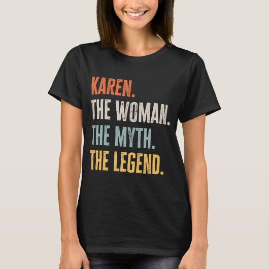 Karen The Best Woman Myth Legend Karen T-Shirt (Vorderseite)