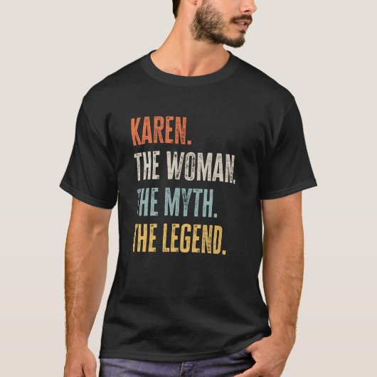 Karen The Best Woman Myth Legend Karen T-Shirt (Vorderseite)