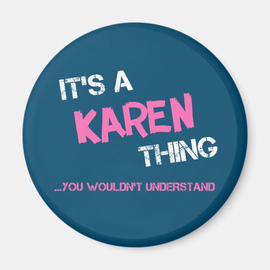 Karen, was man nicht den Namen verstehen würde Magnet (Vorne)