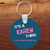 Karen, was man nicht den Namen verstehen würde Schlüsselanhänger (Vorderseite)