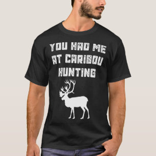 Karibu-Jagd Jäger Lustig -Jagd Trip Geschenk T-Shirt