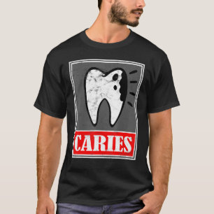 Karies - Dentist Dental Disease Meme T-Shirt