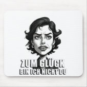 Karikatur mit „Zum Glück…“-Zitat Mousepad (Vorne)