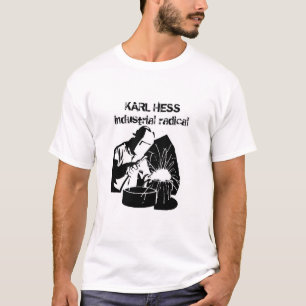 Karl Hess - industrielles Radikal T-Shirt