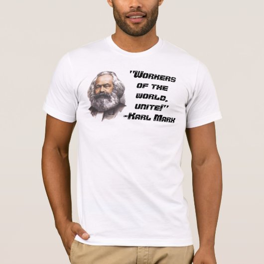 Karl Marx "Arbeitskräfte der Welt, vereinigen!" T T-Shirt (Vorderseite)