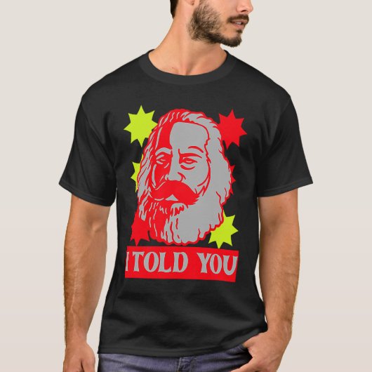 Karl Marx I erzählte Ihnen kommunistische Hauptsta T-Shirt (Vorderseite)