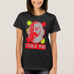 Karl Marx I erzählte Ihnen kommunistische Hauptsta T-Shirt