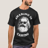 Karl Marx Sozialismus Sharing ist Gekümmert T-Shirt (Vorderseite)