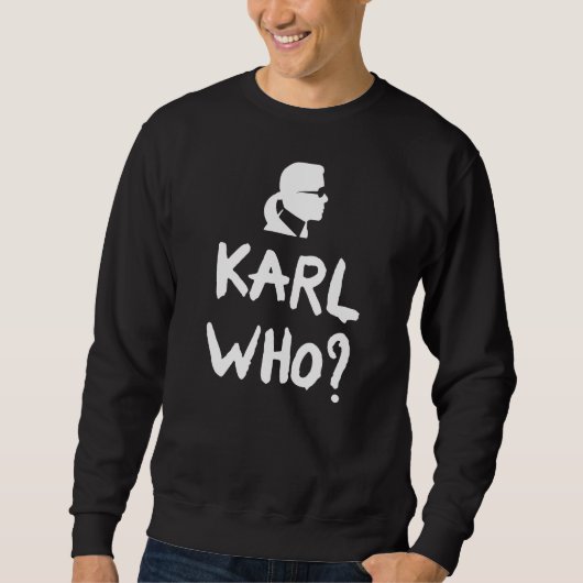 Karl wer? sweatshirt (Vorderseite)