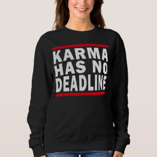 Karma hat kein Ablaufdatum Karma Sweatshirt