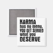Karma hat keine Speisekarte, die Sie erhalten, was Magnet (Vorderseite/Rückseite)