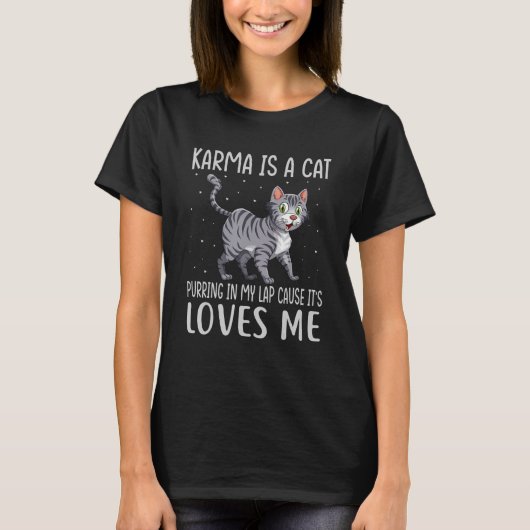 Karma is a Cat Purring in My Lap Cause It s Loves T-Shirt (Vorderseite)