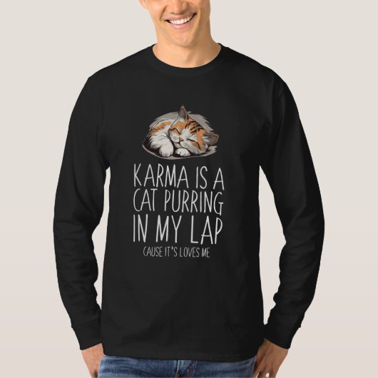 Karma is a Cat Purring in My Lap Cause It s Loves T-Shirt (Vorderseite)