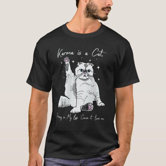 Karma Is A Cat Purring In My Lap T-Shirt (Vorderseite)