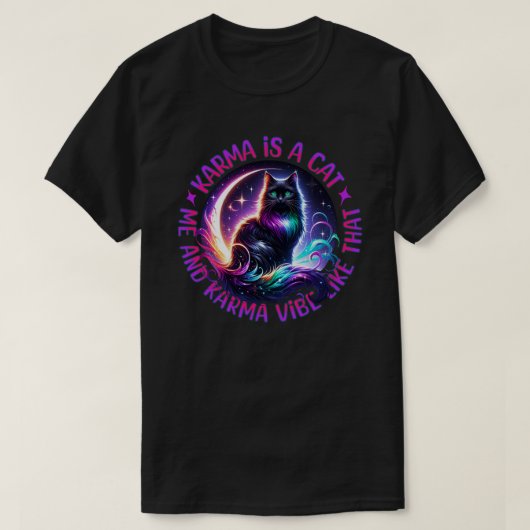 Karma ist eine Katze, die ich bin, und Karma Vibe  T-Shirt (Design vorne)