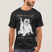 Karma ist eine Katze, die mir in den Arm gerinnt, T-Shirt (Vorderseite)