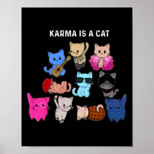 Karma ist eine Katze Funny Cat Liebhaber Poster