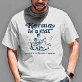 Karma ist eine Katze T-Shirt