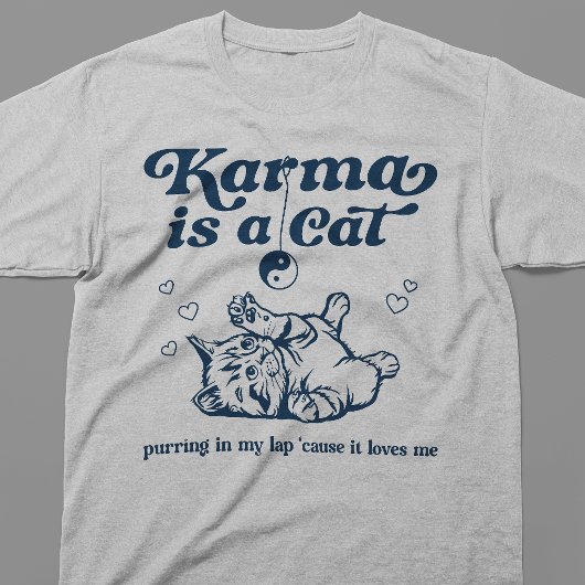 Karma ist eine Katze T-Shirt