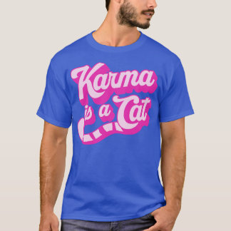 Karma ist eine Katze T-Shirt