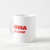 Karma ist mein Freund Fettes Rot Kaffeetasse (Vorderseite Links)