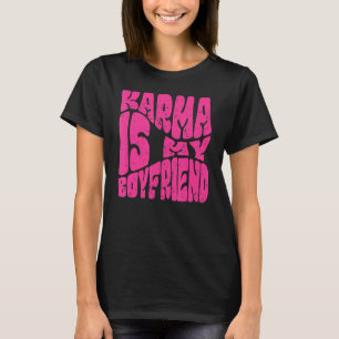Karma ist mein Freund Sprichwort Sarcastic Niedlic T-Shirt