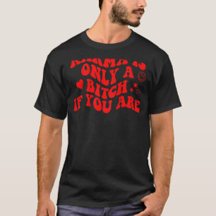 Karma ist nur ein B, wenn Sie ästhetische Retro T-Shirt