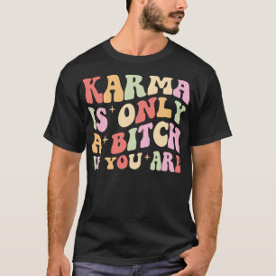 Karma ist nur ein, wenn Sie Retro-Stil T-Shirt