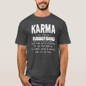 KARMA IST WIE EIN RUBBERBODEN T-Shirt (Vorderseite)