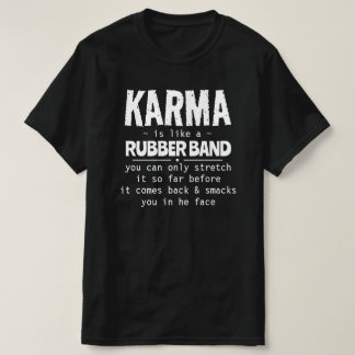 KARMA IST WIE EIN RUBBERBODEN T-Shirt
