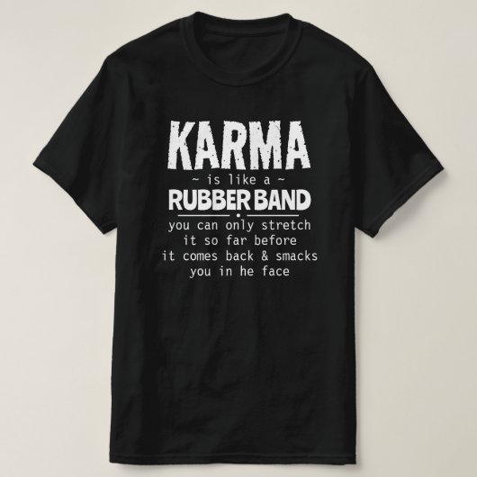 KARMA IST WIE EIN RUBBERBODEN T-Shirt (Design vorne)