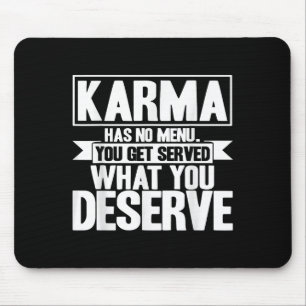 Karma Karma hat kein inspirierendes Sprichwort Mousepad