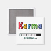 Karma Loading.. Magnet (Vorderseite/Rückseite)