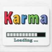 Karma Loading.. Mousepad (Vorne)