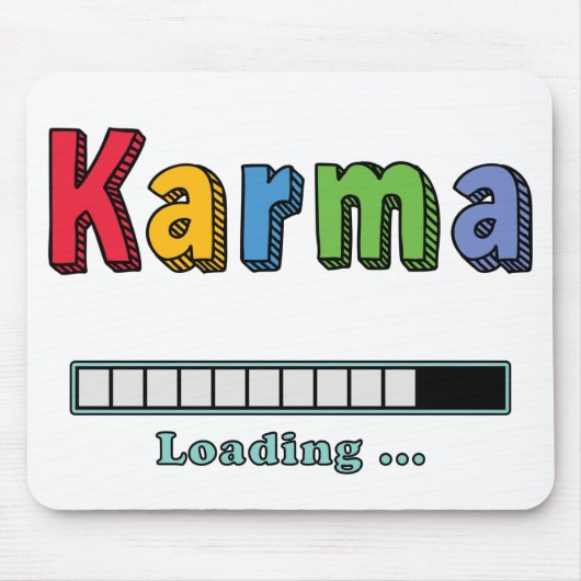 Karma Loading.. Mousepad (Vorne)