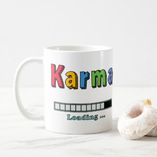 Karma Loading.. Tasse