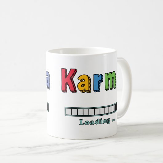 Karma Loading.. Tasse (VorderseiteRechts)