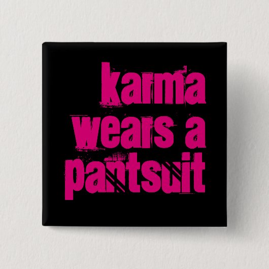 "Karma Quadratknopf trägt eines Pantsuit" Button (Vorderseite)