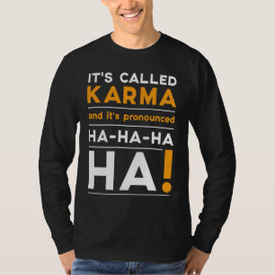 Karma Quote Spaß Joke Cosmic Justice T-Shirt