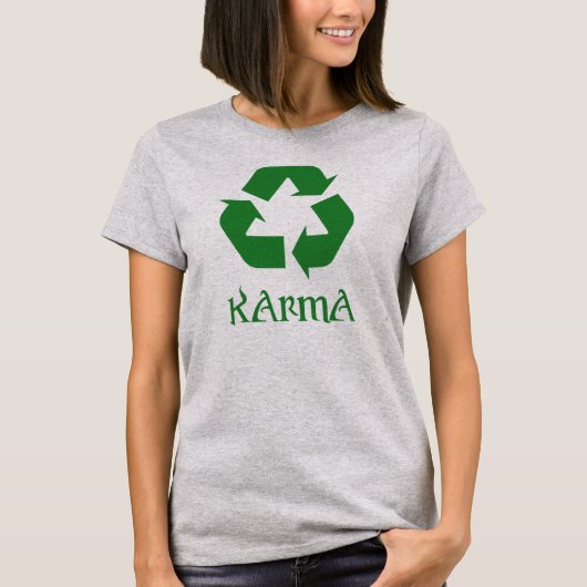 Karma Recycelte, was um sich geht T-Shirt (Vorderseite)