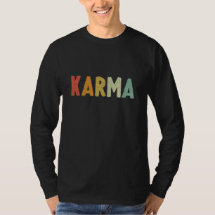 Karma Retro Vintage Motto was du säst, bekommst du T-Shirt