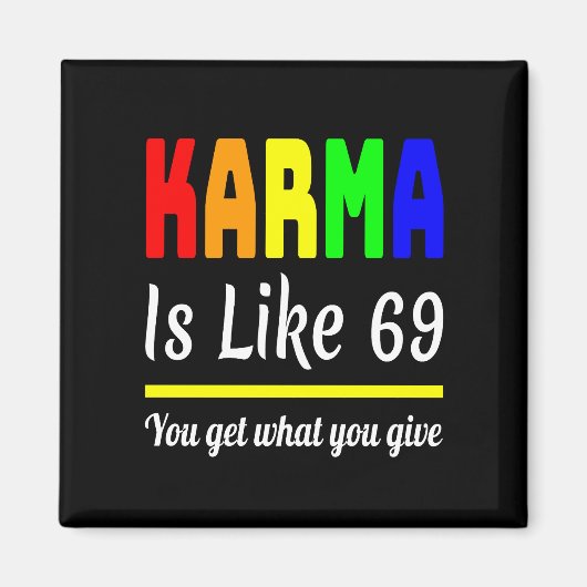 Karma Sie bekommen, was geben Funny Magnet (Vorne)