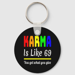 Karma Sie bekommen, was geben Funny Schlüsselanhänger