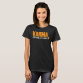 Karma Sie bekommen, was Sie verdienen T-Shirt (Vorne ganz)