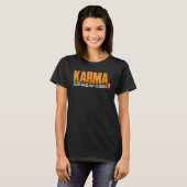 Karma Sie bekommen, was Sie verdienen T-Shirt (Vorne ganz)