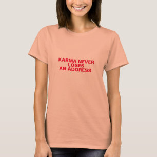 Karma verliert nie das Karma-Shirt-Design T-Shirt