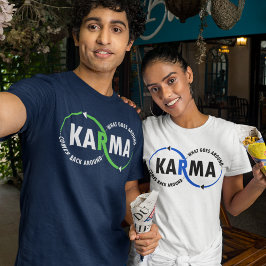 Karma - Was umher geht, kommt zurück (v1) T-Shirt